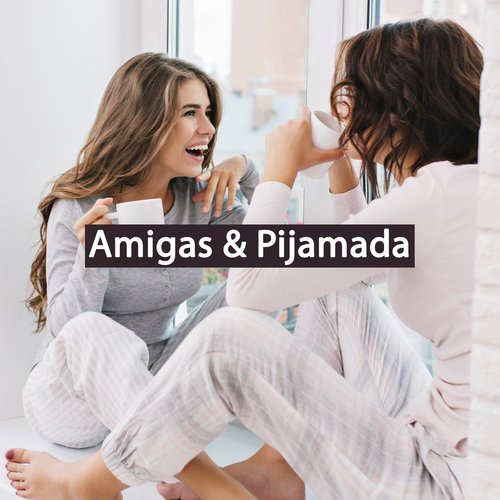 Amigas & Pijamada