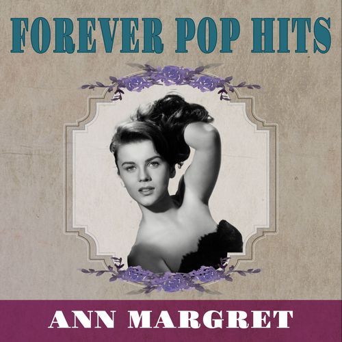 Ann Margret - Forever Pop Hits