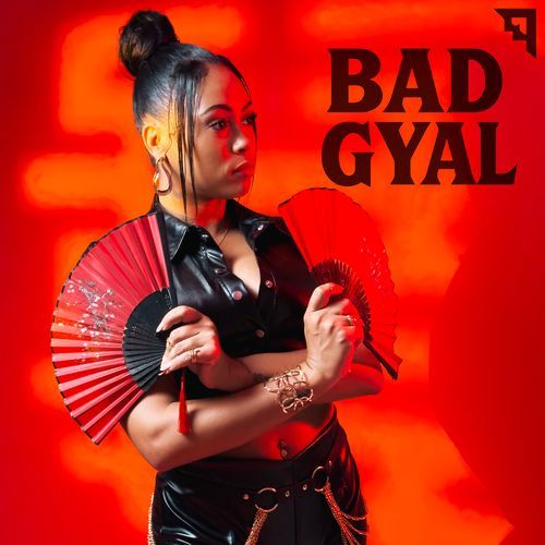 BAD GYAL