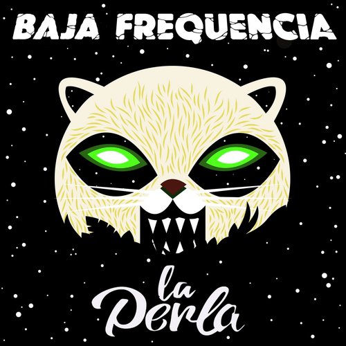 Baja Frequencia x La Perla_poster_image