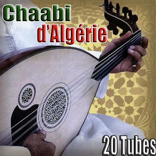 Chaabi d'Algérie, 20 Tubes
