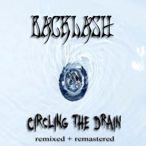 Circling the Drain (Remixed & Remastered)