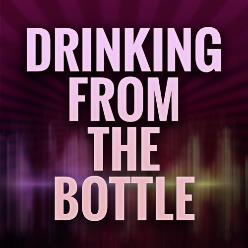 Drinking From The Bottle (A Tribute to Calvin Harris and Tinie Tempah)