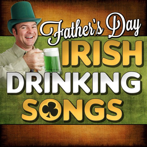 Father's Day Irish Drinking Songs