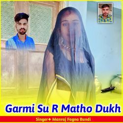 Garmi Su R Matho Dukh