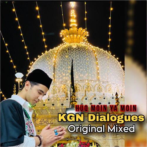 Haq Moin Ya Moin KGN Dailogue (Original Mixed)