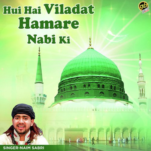 Hui Hai Viladat Hamre Nabi Ki