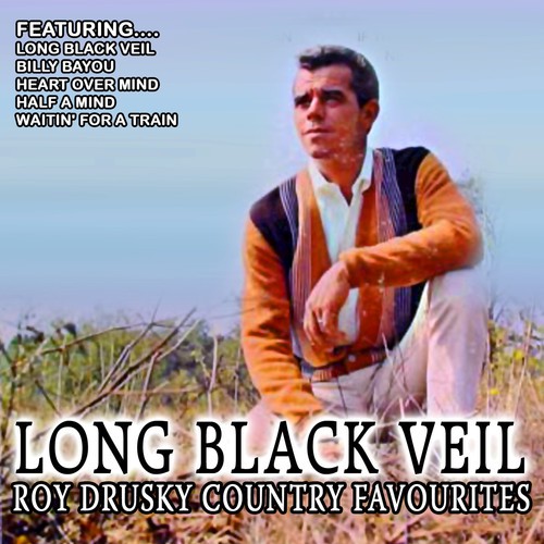 I Miss You Already Song Download Long Black Veil Roy Drusky