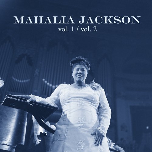 Mahalia Jackson, Vol. 1 / , Vol. 2