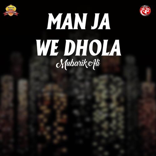 Man Ja We Dhola