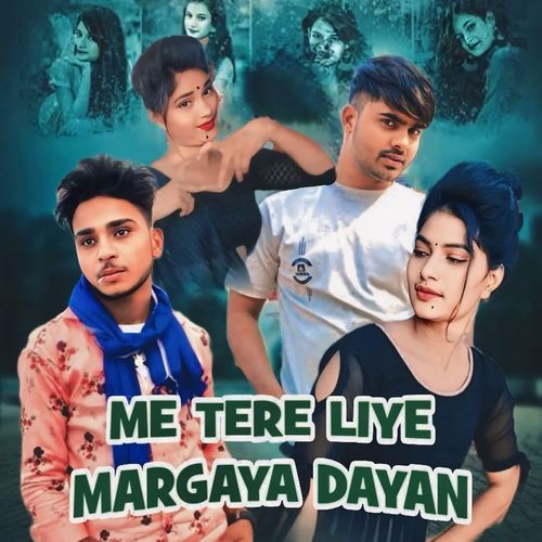 Me Tere Liye Margaya Dayan