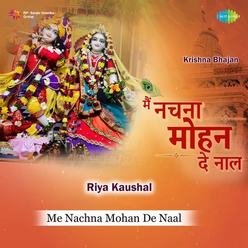 Mein Nachna Mohan De Naal