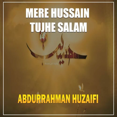 Mere Hussain Tujhe Salam