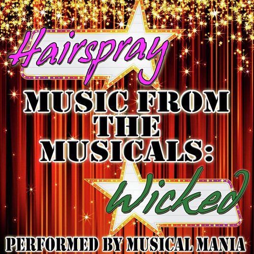 Music From The Musicals: Hairspray and Wicked