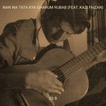 Nan Wa Tata Kya Gharum Rubab