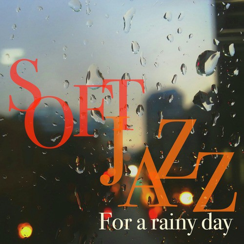 Soft Jazz for a Rainy Day