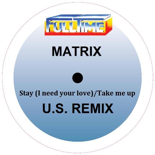 Stay (I Need Your Love)/Take Me Up (U.s. Remix)