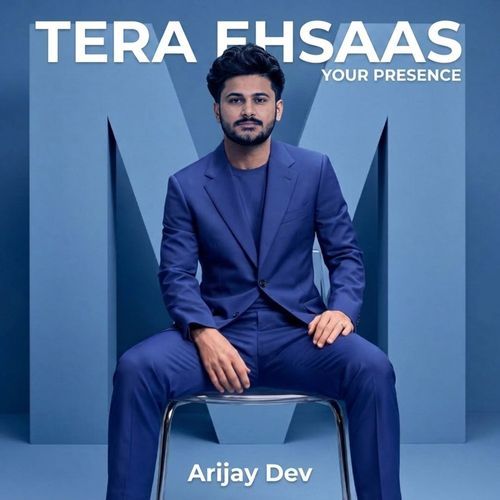 Tera Ehsaas — Your Presence