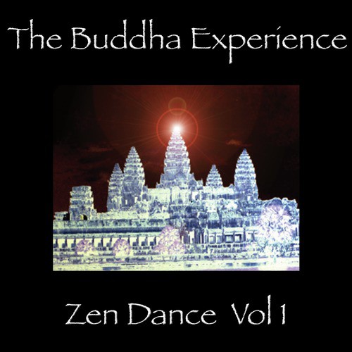 The Buddha Experience-Zen Dance Vol. 1