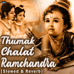 Thumak Chalat Ramchandra (Slowed &amp; Reverb)