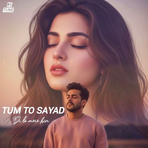 Tum To Sayad Ji Lo Mere Bin