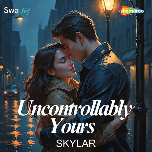 Uncontrollably Yours