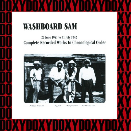 Washboard Sam In Chronological Order, 1941-1942 (Hd Remastered, Restored Edition, Doxy Collection)