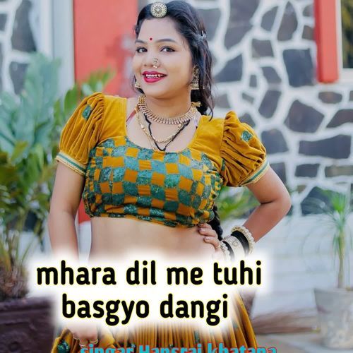 mhara dil me tuhi basgyo dangi