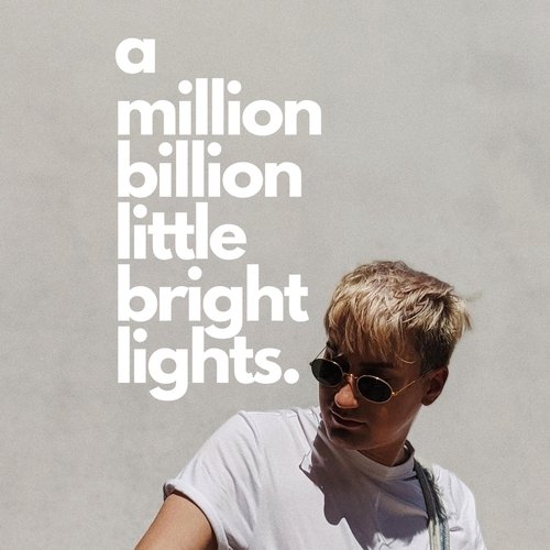 A Million Billion Little Bright Lights