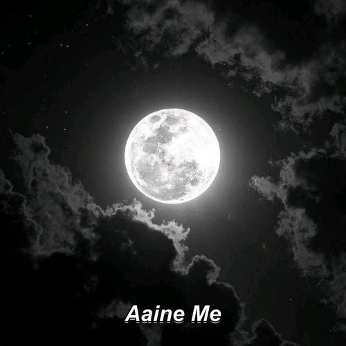 Aaine Me
