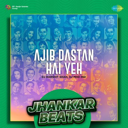 Ajib Dastan Hai Yeh - Jhankar Beats