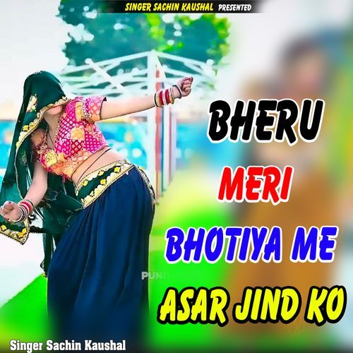 Bheru Meri Bhotiya Me Asar Jind Ko