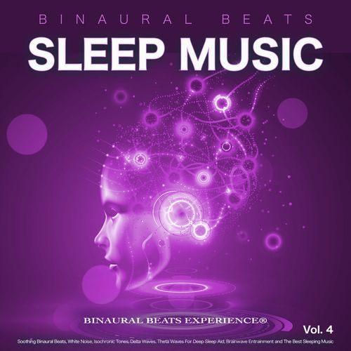 Binaural Beats Sleep Music: Soothing Binaural Beats, White Noise, Isochronic Tones, Delta Waves, Theta Waves For Deep Sleep Aid, Brainwave Entrainment and The Best Sleeping Music, Vol. 4