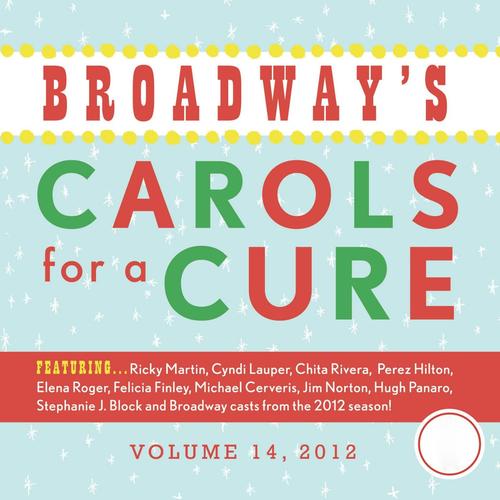 Broadway's Carols for a Cure, Vol. 14