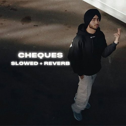 Cheques (Slow & Reverb)