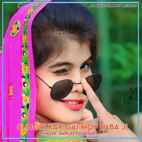 Chhori Kar Gai Moy Baba Ji