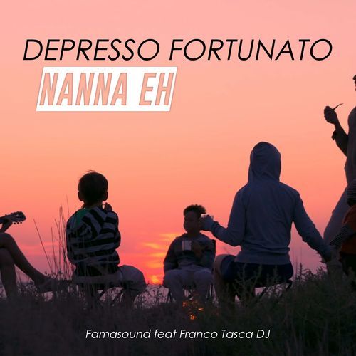 Depresso fortunato / Nanna Eh