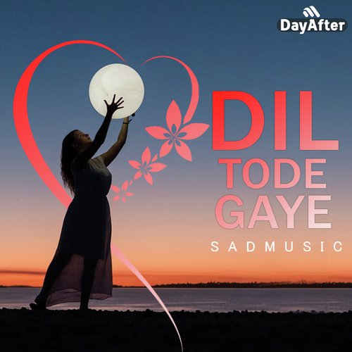 Dil Tode Gaye - Sad