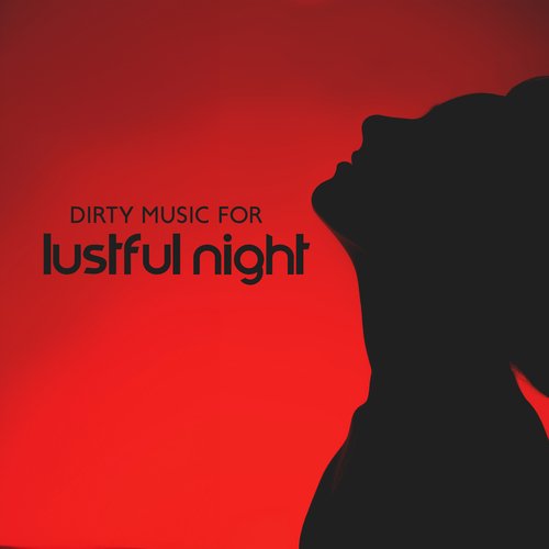 Dirty Music for Lustful Night: After Party Sensations_poster_image