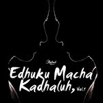 Kadhaliyea Thevai Illai (From Nanbargal)