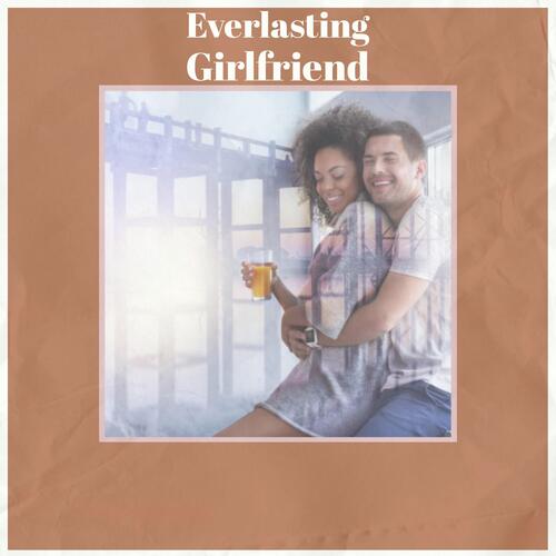 Everlasting Girlfriend