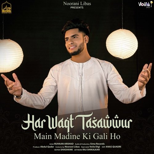 Har Waqt Tasawwur Main Madine Ki Gali Ho