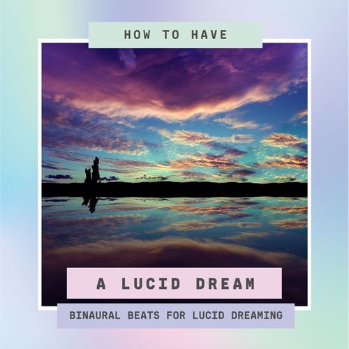 How to Have a Lucid Dream: Binaural Beats for Lucid Dreaming and Hallucinations, Theta Brainwaves_poster_image