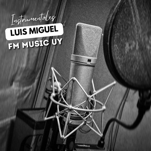 Instrumentales: Luis Miguel