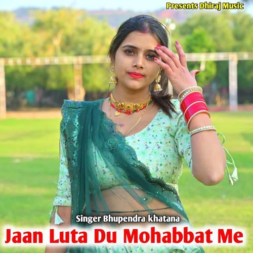 Jaan Luta Du Mohabbat Me