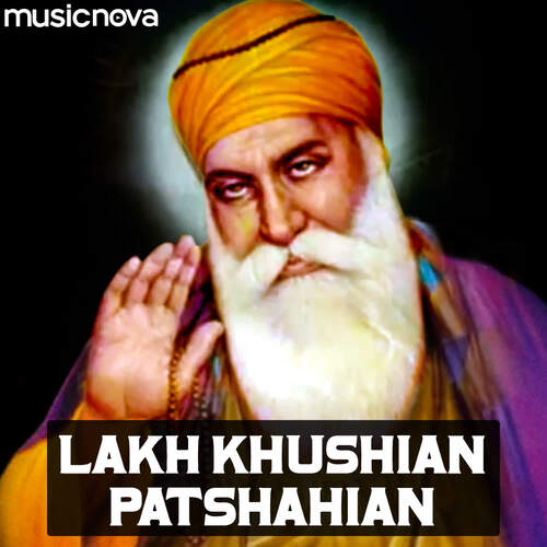Lakh Khushian Patshahian - Shabad Gurbani