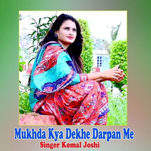 Mukhda Kya Dekhe Darpan Me