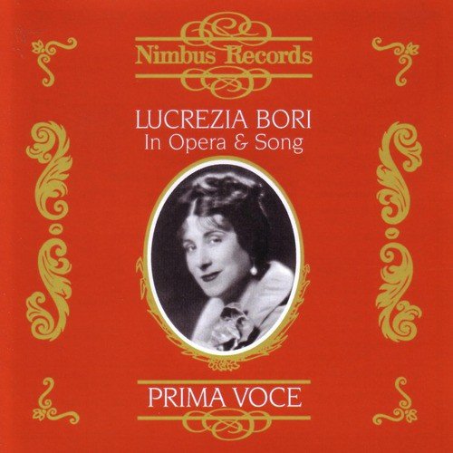 Prima Voce: Lucrezia Bori In Opera &amp; Song