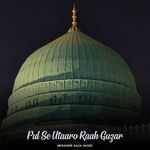 Pul Se Utaaro Raah Guzar Tazmeen