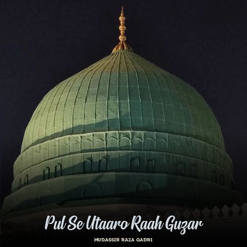Pul Se Utaaro Raah Guzar Tazmeen